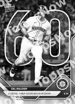 Cal Raleigh - 2025 MLB Topps NOW® - Card 765 - PR: 22180, relics